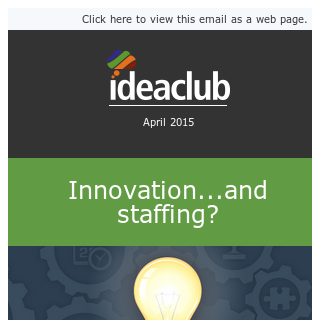 Idea Club - Innovation...and Staffing?