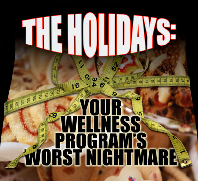 The Holidays: Your Wellness Program's Worst Nightmare 