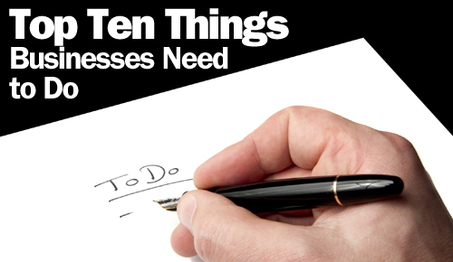 Top Ten Things Businesses Need to Do