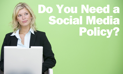 Do You Need a Social Media Policy?