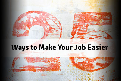 25 Ways to Make Your Job Easier