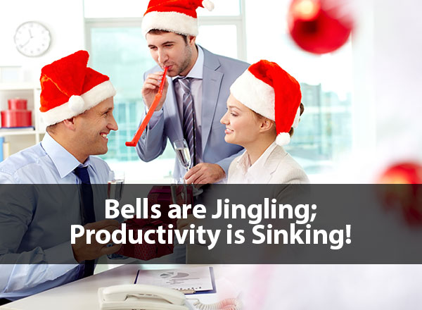 Bells are Jingling; Productivity is Sinking!