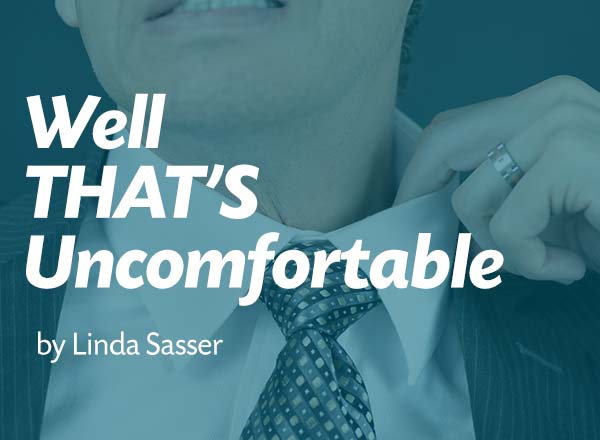 Well THAT'S Uncomfortable - by Linda Sasser