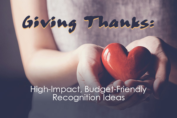 Giving Thanks: High-Impact, Budget-Friendly Recognition Ideas