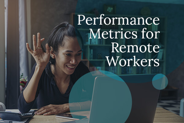 Performance Metrics for Remote Workers